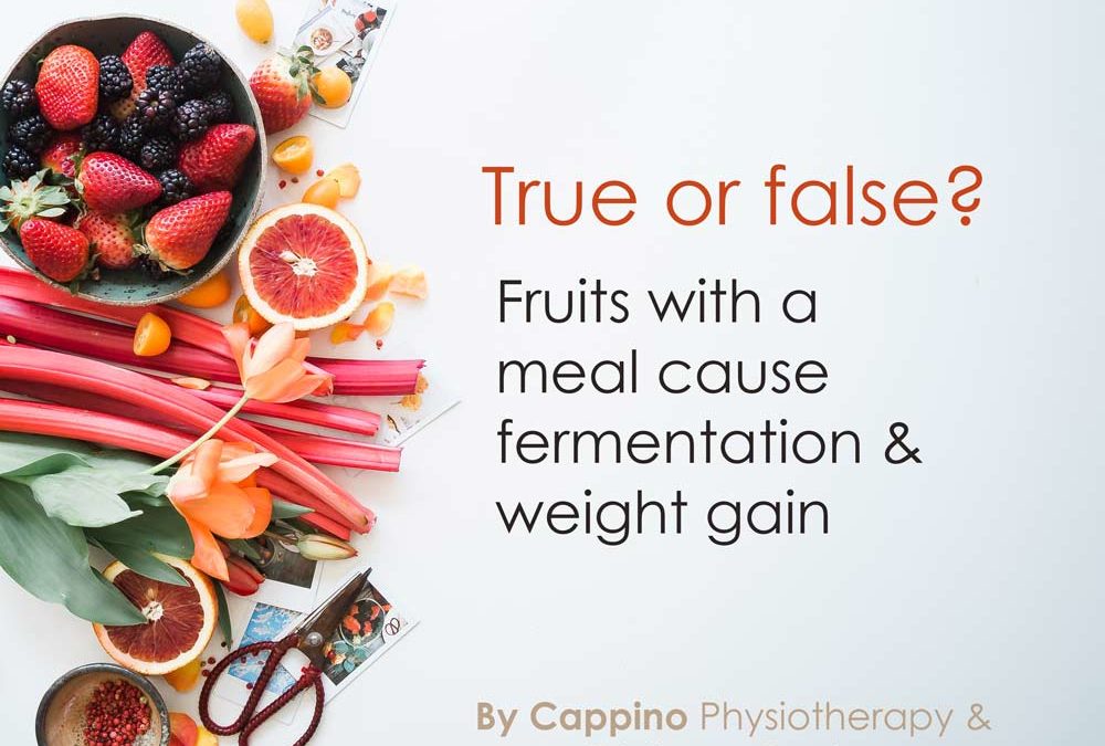 True or false: fruits with a meal cause fermentation and weight gain