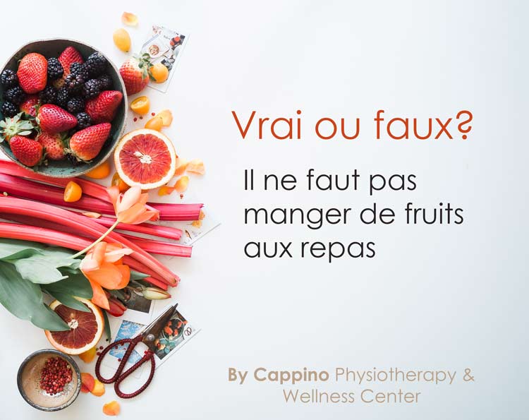 Vrai ou faux ? Il ne faut pas manger de fruits aux repas