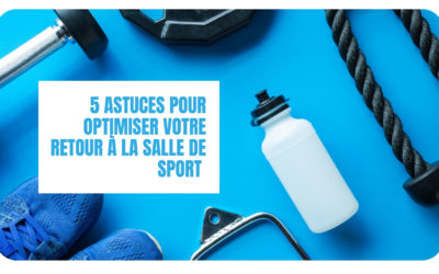 Copy of Copy of Copy of Blog banner  5 tips to optimize your return to the gym 1 400x250 - Ergotherapie dans l’Ouest-de-l’Île de Montréal et à L’Île-Perrot
