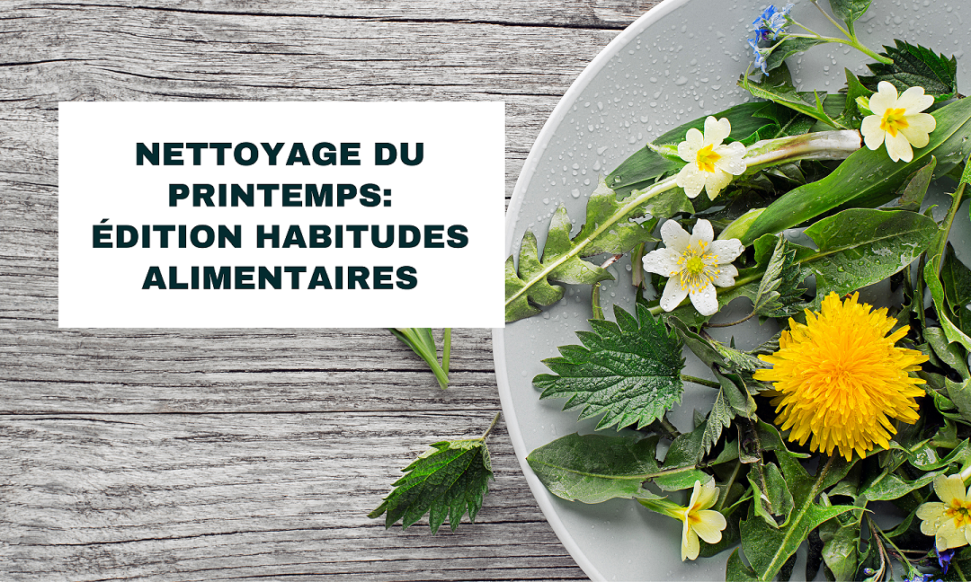 Bonnes habitudes alimentaires ce printemps