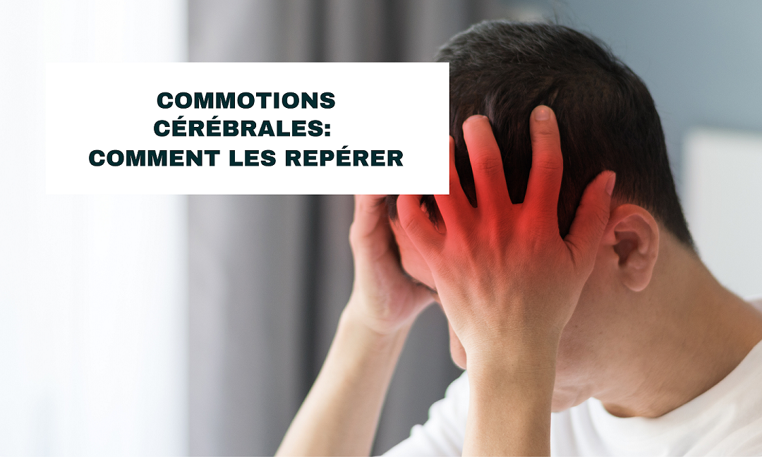 Commotion cérébrale ? Comment reconnaître les symptômes